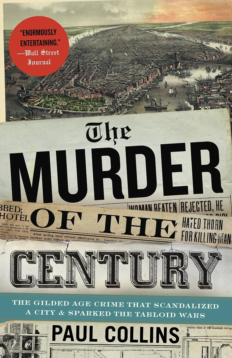 the Murder of Century: Gilded Age Crime That Scandalized a City and Sparked Tabloid Wars