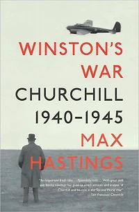 Winston's War: Churchill, 1940-1945