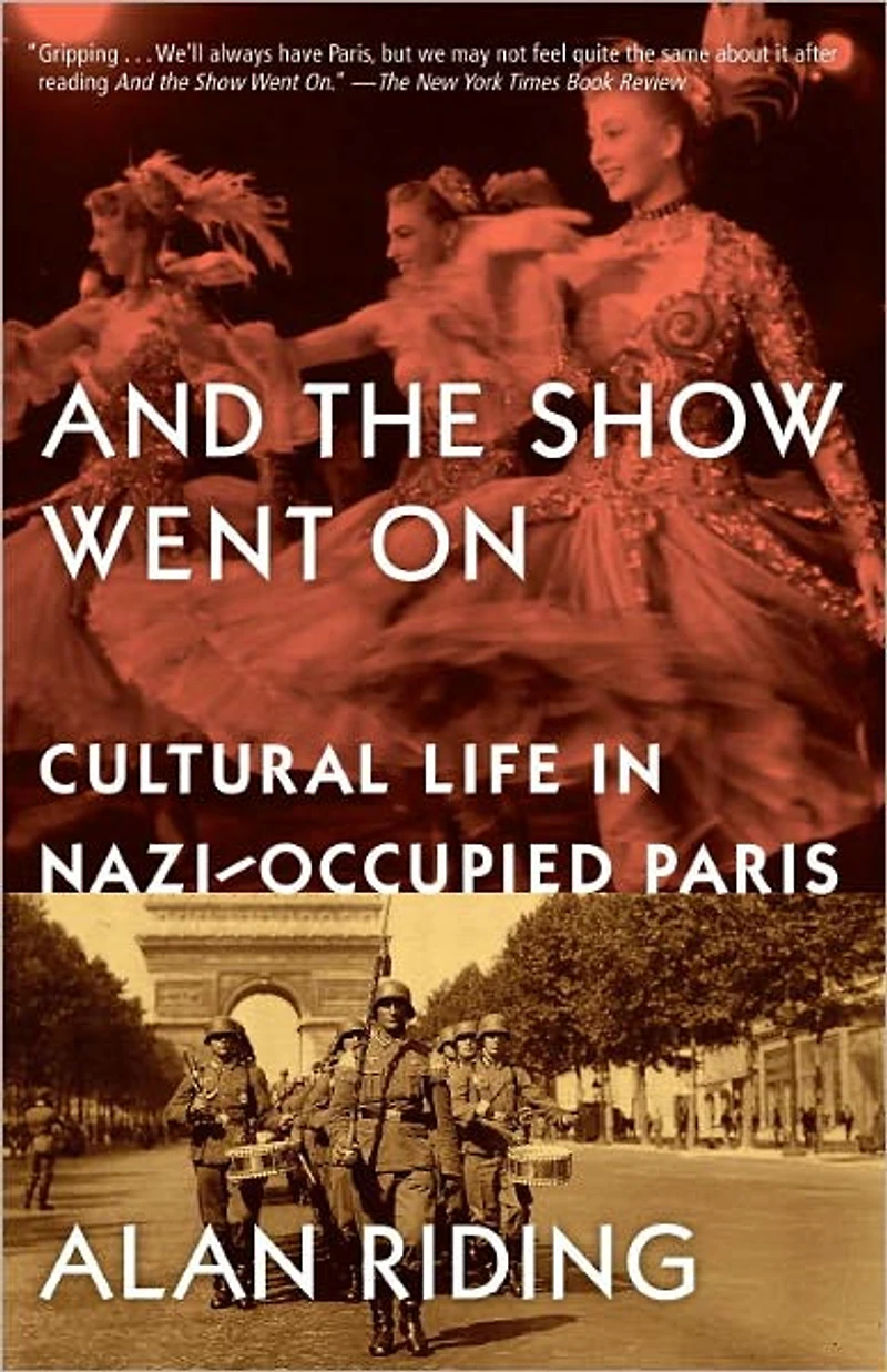 And the Show Went On: Cultural Life Nazi-Occupied Paris