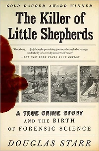 the Killer of Little Shepherds: A True Crime Story and Birth Forensic Science