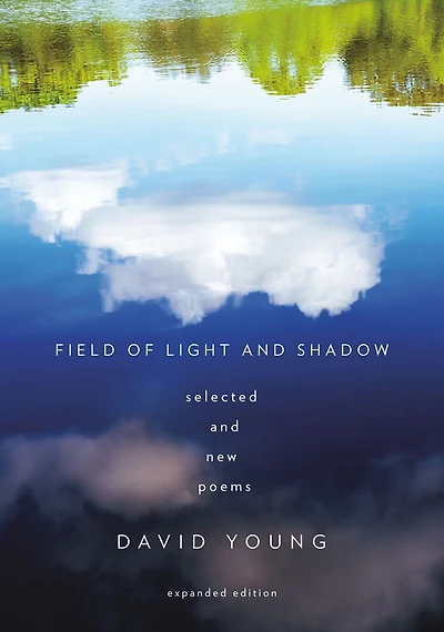 Field of Light and Shadow: Selected New Poems, Expanded Edition