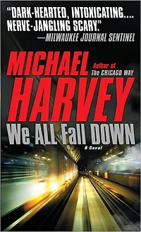 We All Fall Down (Michael Kelly Series #4)