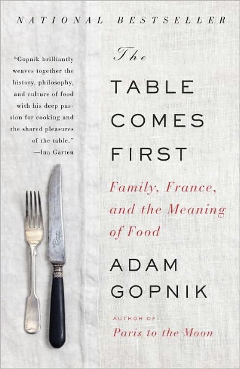 the Table Comes First: Family, France, and Meaning of Food