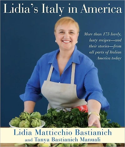 Lidia's Italy America: A Cookbook