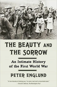 the Beauty and Sorrow: An Intimate History of First World War