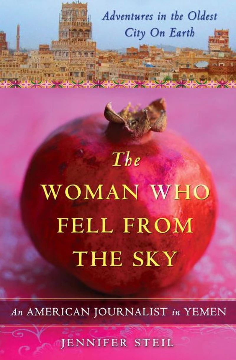 the Woman Who Fell from Sky: An American Journalist Yemen