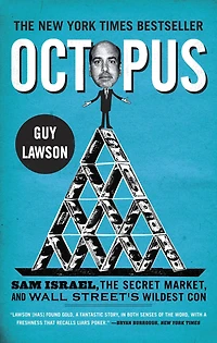 Octopus: Sam Israel, the Secret Market, and Wall Street's Wildest Con
