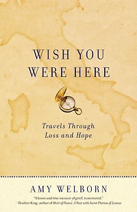 Wish You Were Here: Travels Through Loss and Hope