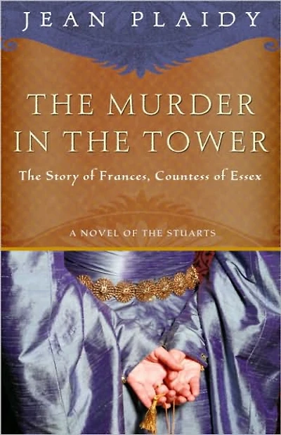 The Murder Tower: Story of Frances, Countess Essex
