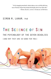 the Science of Sin: Psychology Seven Deadlies (and Why They Are So Good For You)