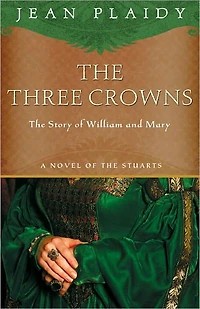 The Three Crowns: Story of William and Mary