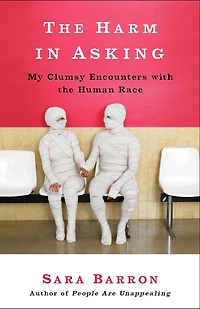 the Harm Asking: My Clumsy Encounters with Human Race