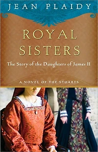 Royal Sisters: the Story of Daughters James II