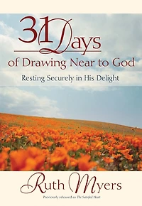 Thirty-One Days of Drawing Near to God: Resting Securely in His Delight