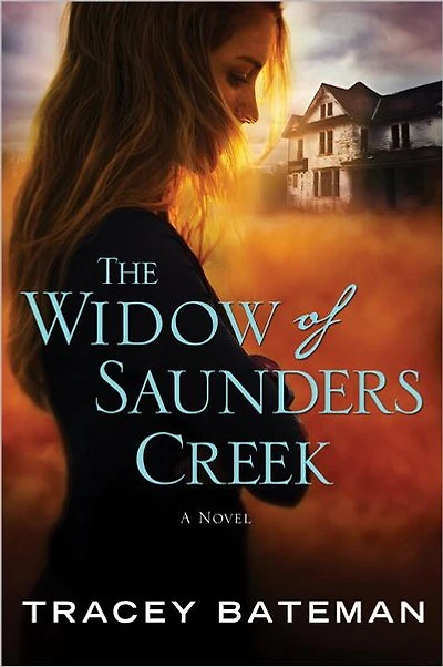The Widow of Saunders Creek: A Novel