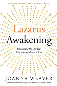Lazarus Awakening: Finding Your Place the Heart of God