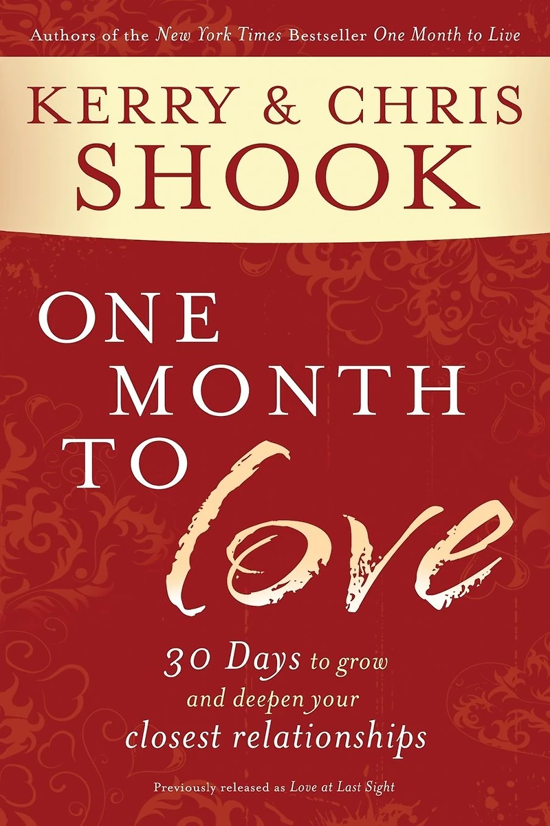 One Month to Love: Thirty Days Grow and Deepen Your Closest Relationships