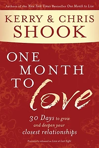 One Month to Love: Thirty Days Grow and Deepen Your Closest Relationships