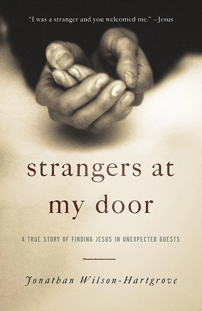 Strangers at My Door: A True Story of Finding Jesus Unexpected Guests