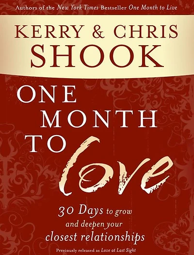 One Month to Love: Thirty Days Grow and Deepen Your Closest Relationships