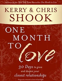 One Month to Love: Thirty Days Grow and Deepen Your Closest Relationships