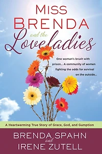 Miss Brenda and the Loveladies: A Heartwarming True Story of Grace, God, Gumption