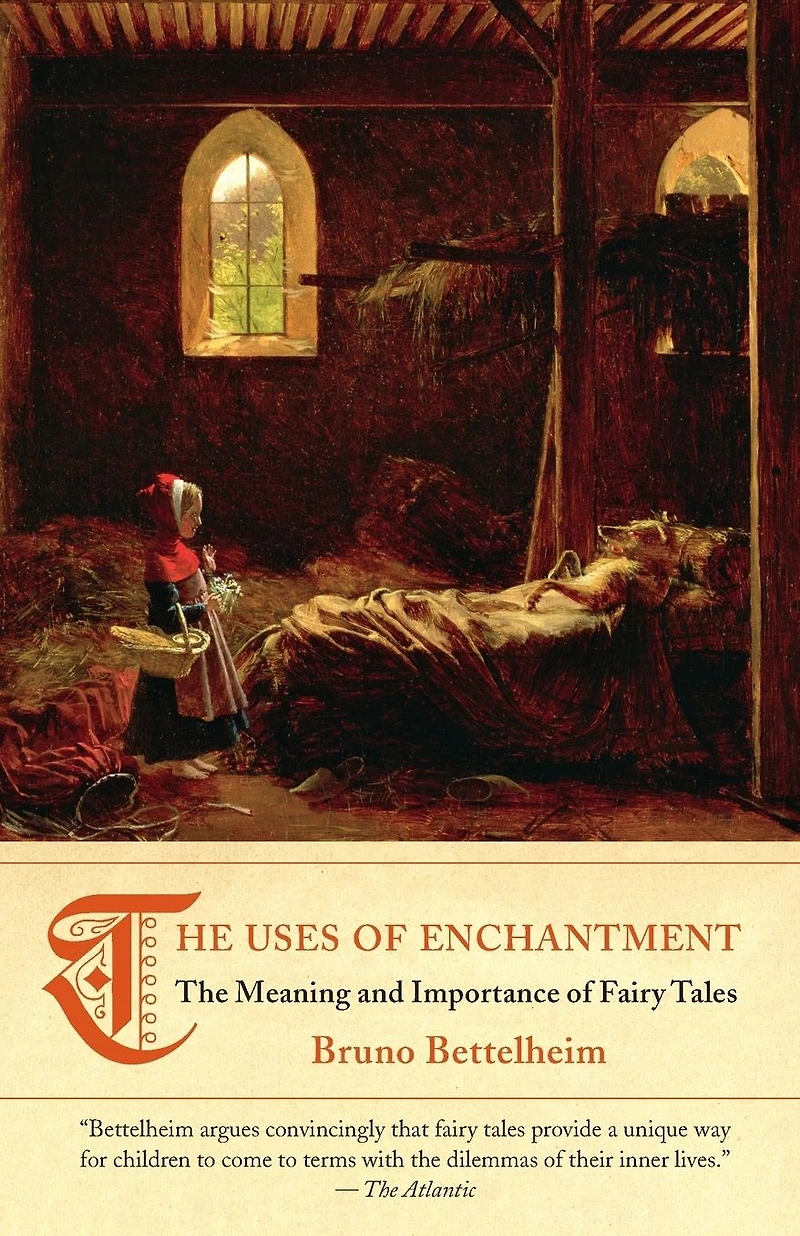 The Uses of Enchantment (National Book Award Winner): Meaning and Importance Fairy Tales