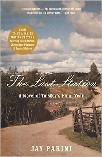 The Last Station: A Novel of Tolstoy's Year