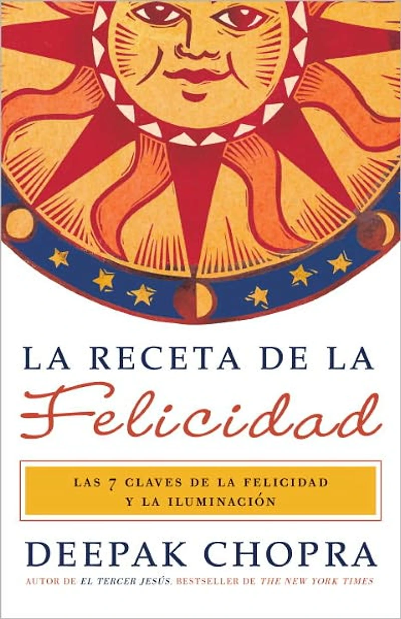 la receta de felicidad: Las siete claves felicidad y iluminacion