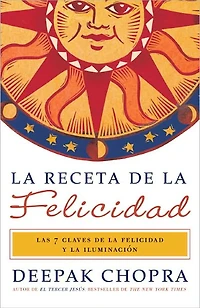 la receta de felicidad: Las siete claves felicidad y iluminacion