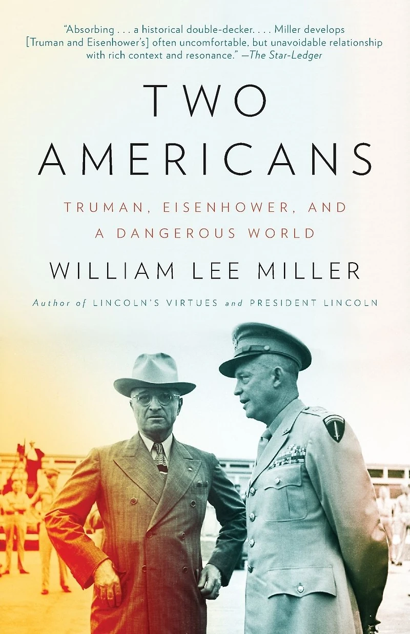 Two Americans: Truman, Eisenhower, and a Dangerous World
