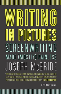Writing Pictures: Screenwriting Made (Mostly) Painless