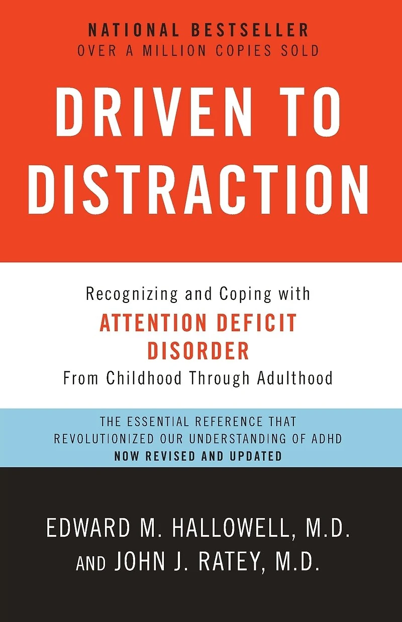 Driven to Distraction (Revised): Recognizing and Coping with Attention Deficit Disorder