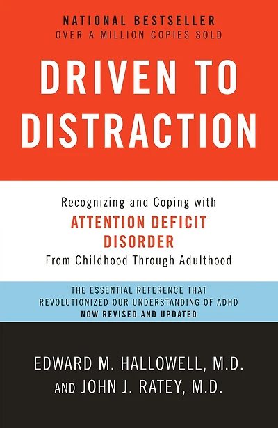 Driven to Distraction (Revised): Recognizing and Coping with Attention Deficit Disorder