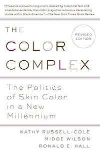 The Color Complex (Revised): Politics of Skin a New Millennium