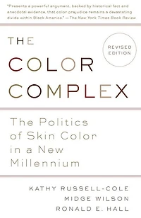 The Color Complex (Revised): Politics of Skin a New Millennium