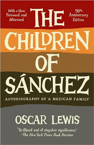 The Children of Sanchez: Autobiography a Mexican Family