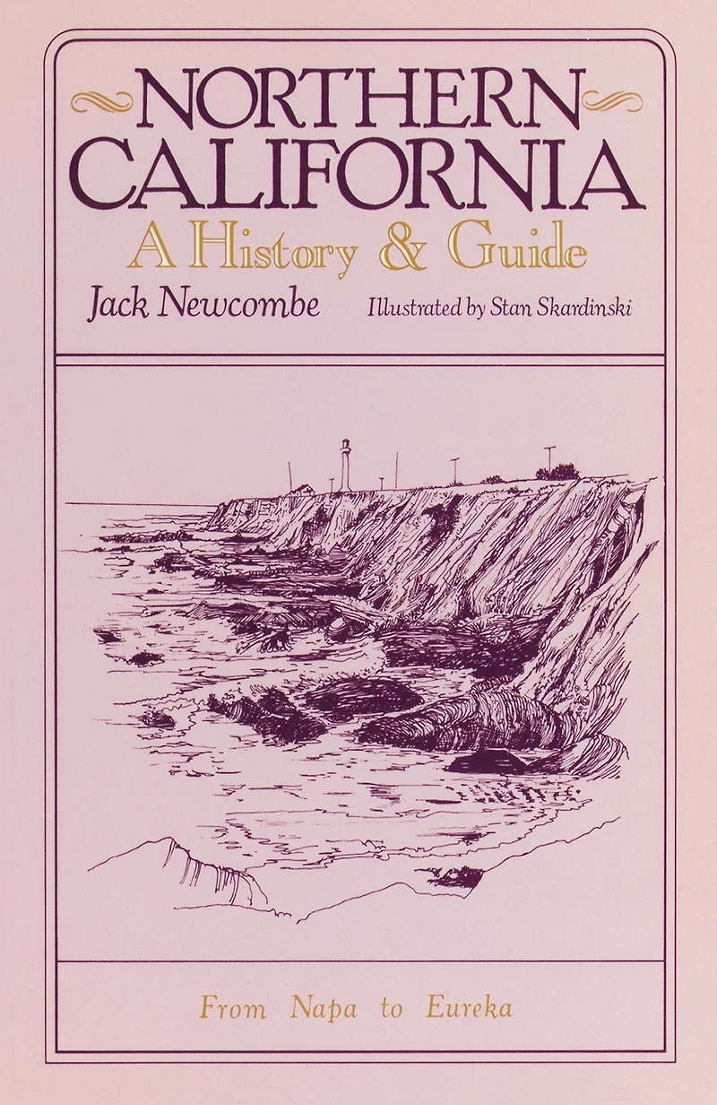 Northern California: A History and Guide - From Napa to Eureka