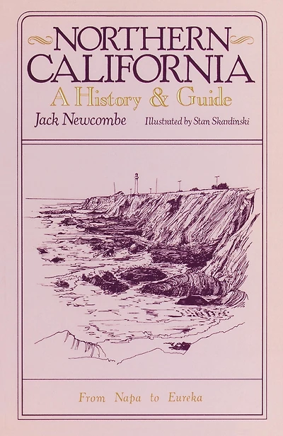 Northern California: A History and Guide - From Napa to Eureka