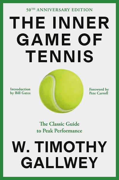 the Inner Game of Tennis: Classic Guide to Mental Side Peak Performance