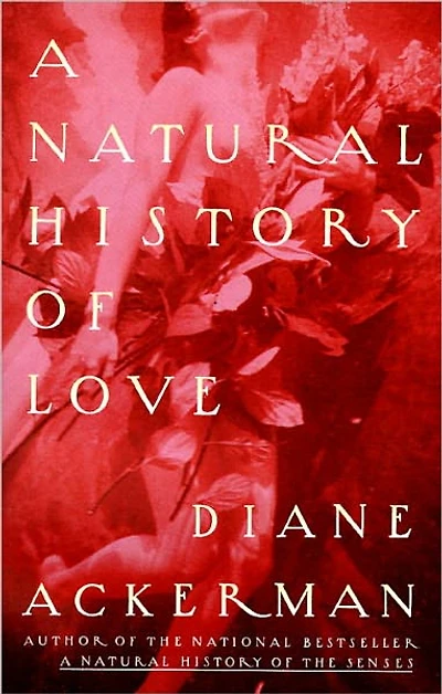 A Natural History of Love: Author the National Bestseller Senses