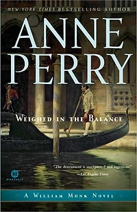 Weighed the Balance (William Monk Series #7)