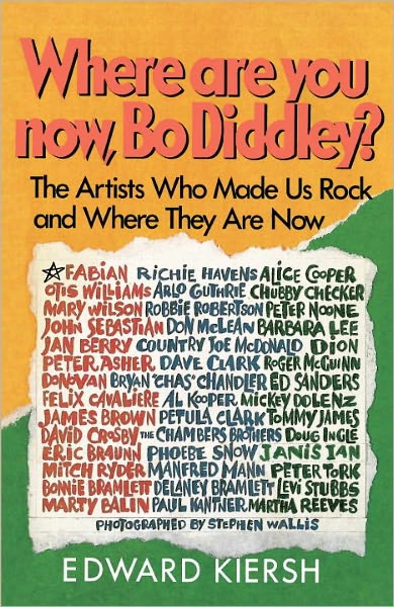 Where Are You Now, Bo Diddley?: The Stars Who Made Us Rock and They Now