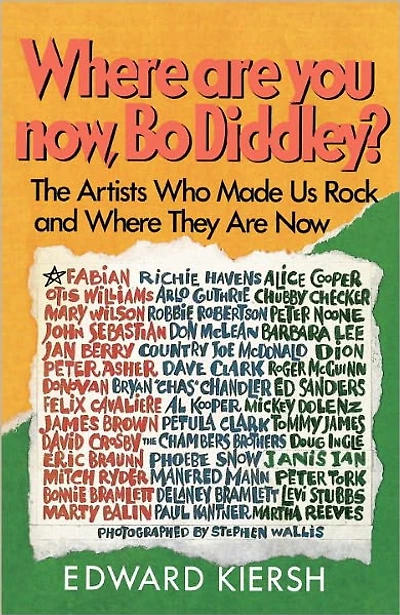 Where Are You Now, Bo Diddley?: The Stars Who Made Us Rock and They Now