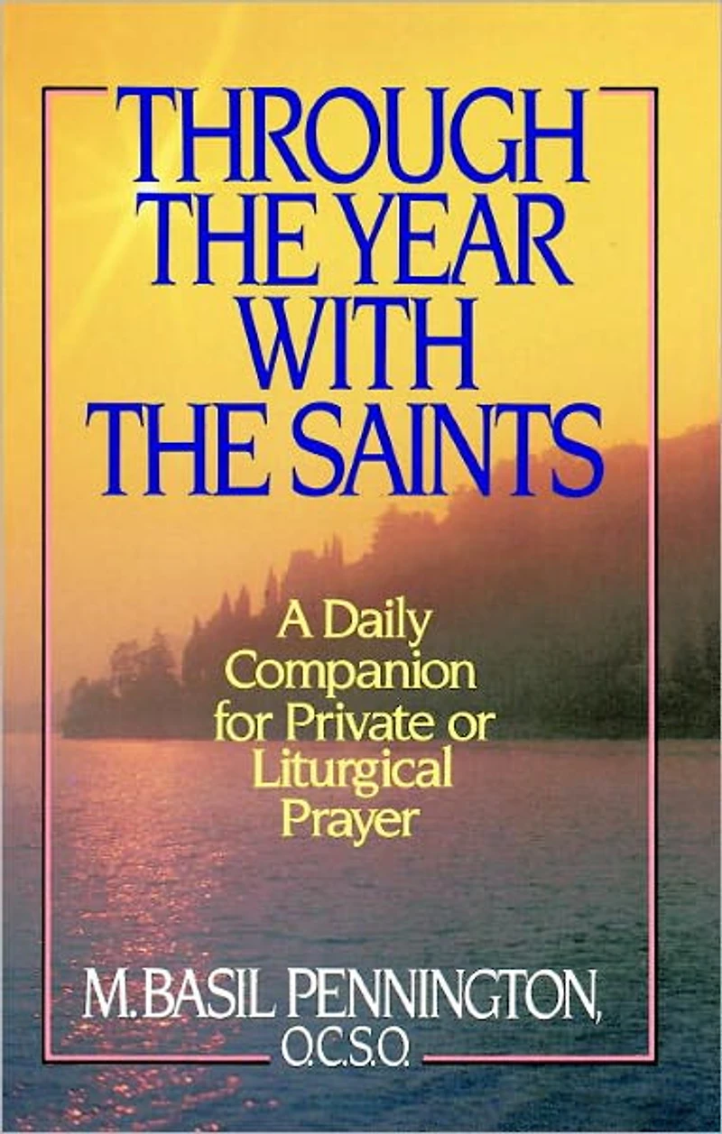 Through the Year with Saints: A Daily Companion for Private of Liturgical Prayer