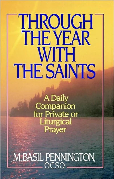 Through the Year with Saints: A Daily Companion for Private of Liturgical Prayer