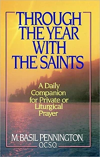 Through the Year with Saints: A Daily Companion for Private of Liturgical Prayer