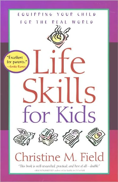 Life Skills for Kids: Equipping Your Child the Real World