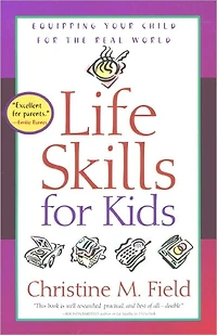 Life Skills for Kids: Equipping Your Child the Real World