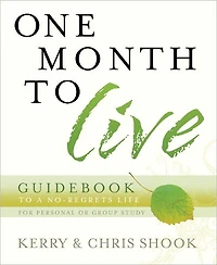 One Month To Live Guidebook: a No-Regrets Life
